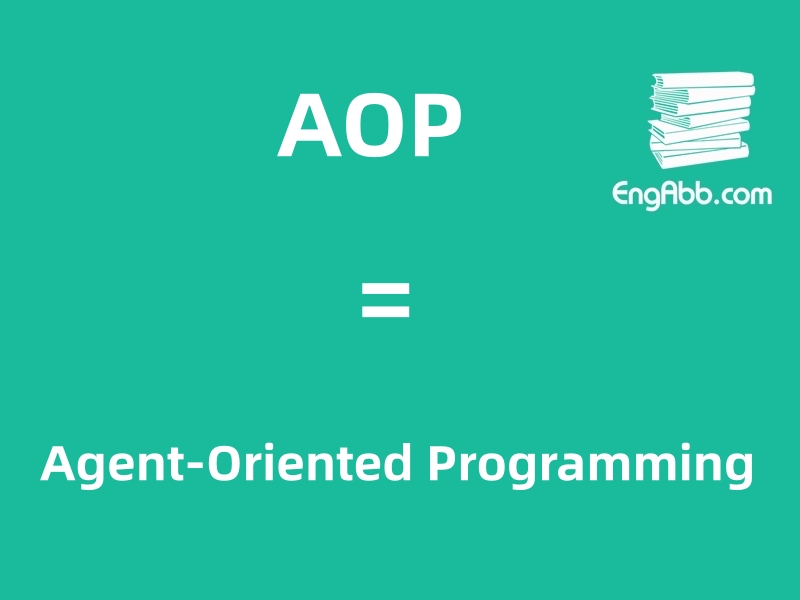 “AOP”是“Agent-Oriented Programming”的缩写，意思是“面向代理程序设计”