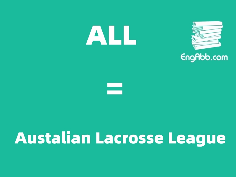 ALL”是“Austalian Lacrosse League”的缩写，意思是“澳大利亚长曲棍球联盟”