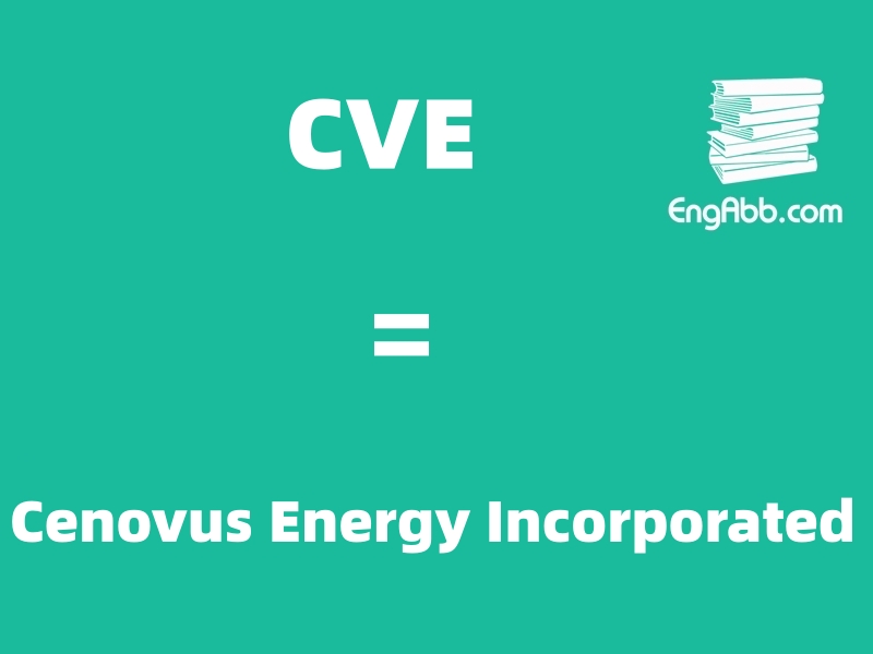 “CVE”是“Cenovus Energy Incorporated”的缩写，意思是“塞诺夫斯能源公司”