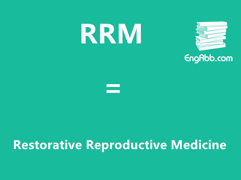“RRM”是“Restorative Reproductive Medicine”的缩写，意思是“恢复性生殖医学”