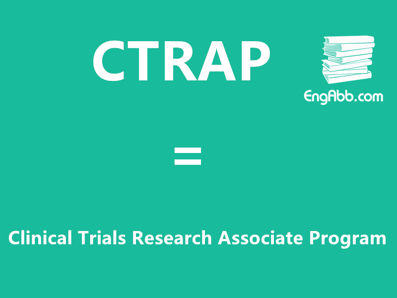 “CTRAP”是“Clinical Trials Research Associate Program”的缩写，意思是“临床试验研究助理项目”