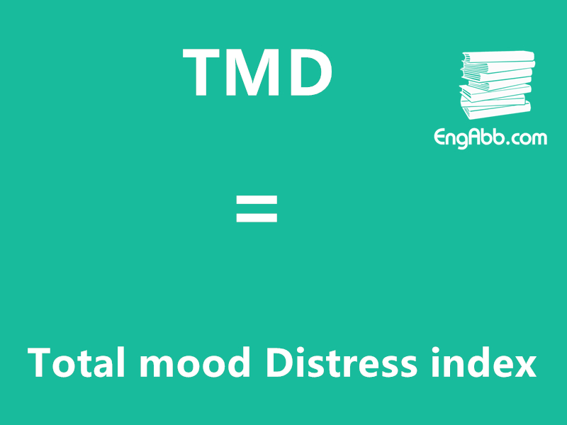 “TMD”是“Total mood Distress index”的缩写，意思是“总情绪抑郁指数”