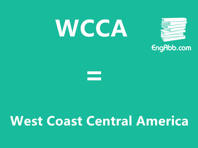 “WCCA”是“West Coast Central America”的缩写，意思是“中美洲西海岸”