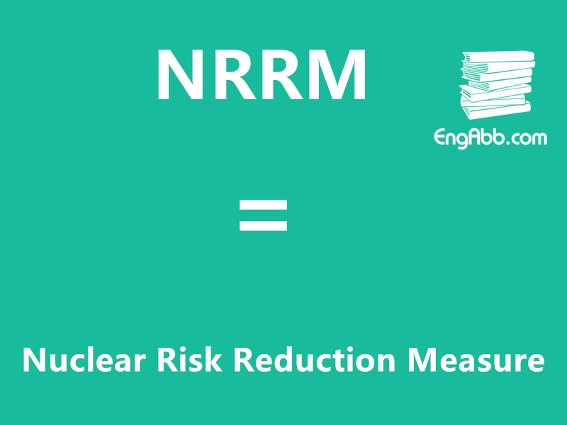 “NRRM”是“Nuclear Risk Reduction Measure”的缩写，意思是“核风险降低措施”