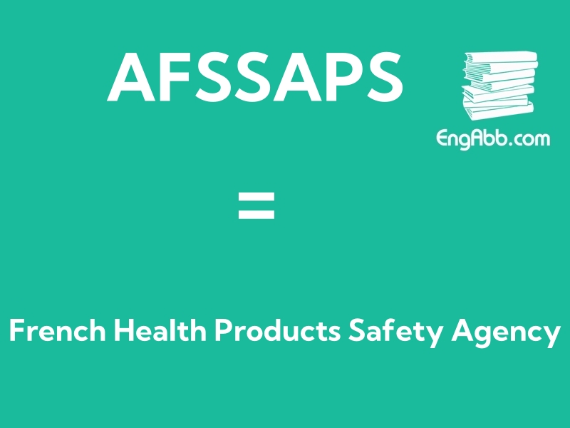 “AFSSAPS”是“French Health Products Safety Agency”的缩写，意思是“法国保健品安全局”