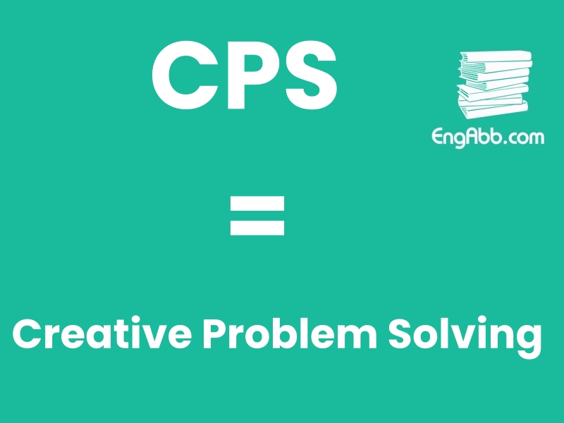 “CPS”是“Creative Problem Solving”的缩写，意思是“创造性解决问题”