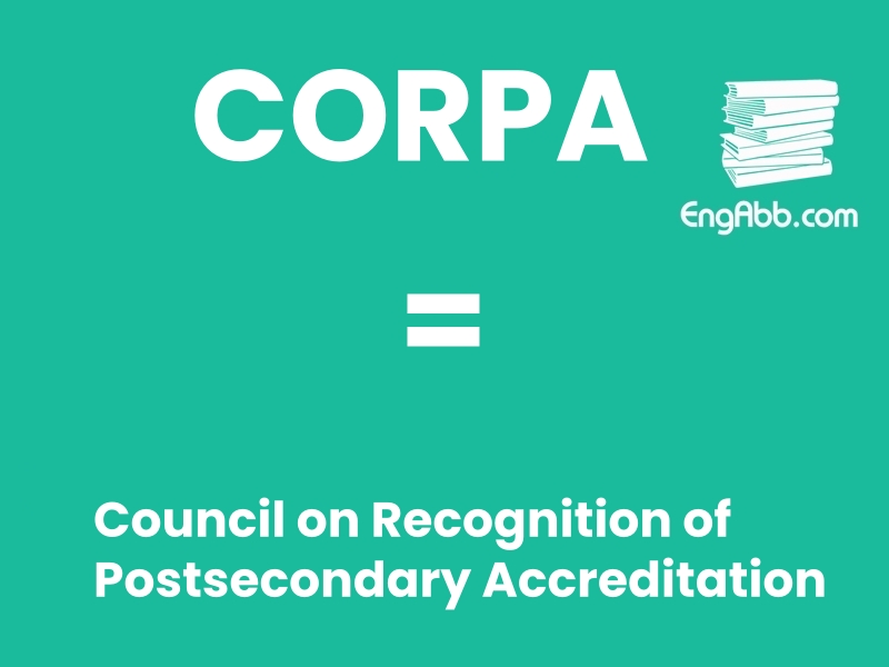 “CORPA”是“Council on Recognition of Postsecondary Accreditation”的缩写，意思是“高等教育认可委员会”