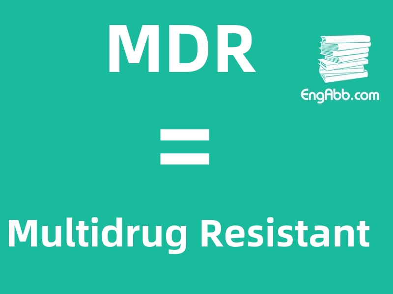 “‌MDR”是“Multidrug Resistant”的缩写，意思是“多重耐药”