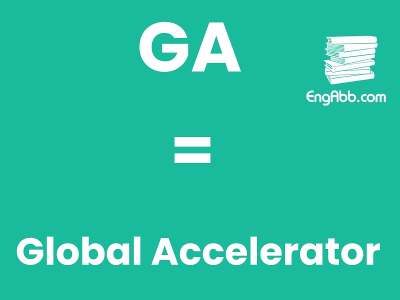 “‌GA”是“Global Accelerator”的缩写，意思是“全球加速”