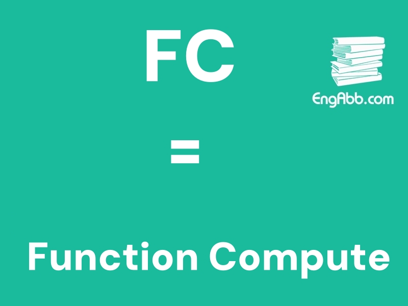 “‌FC”是“Function Compute”的缩写，意思是“函数计算”