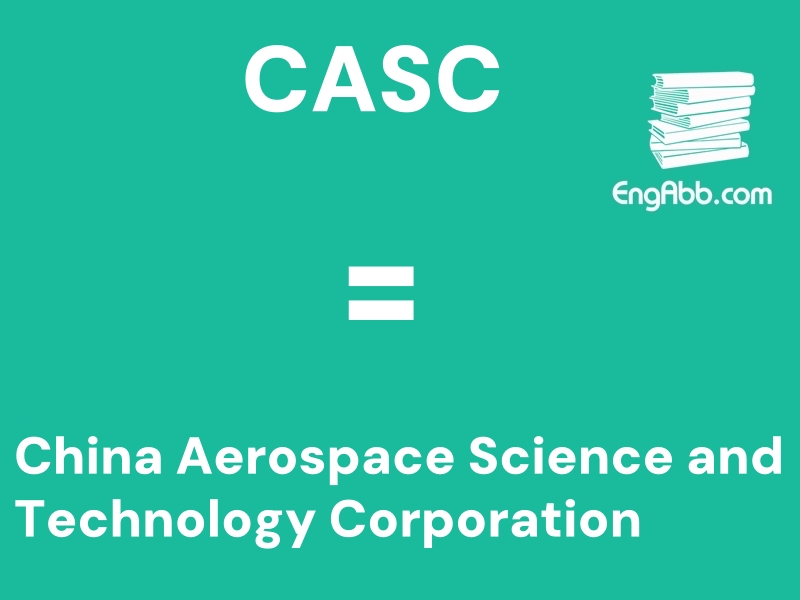 “‌CASC”是“China Aerospace Science and Technology Corporation”的缩写，意思是“中国航天”